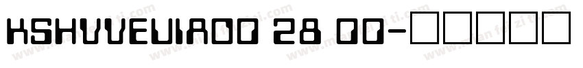 KSHVVEUIAO0 28 00字体转换